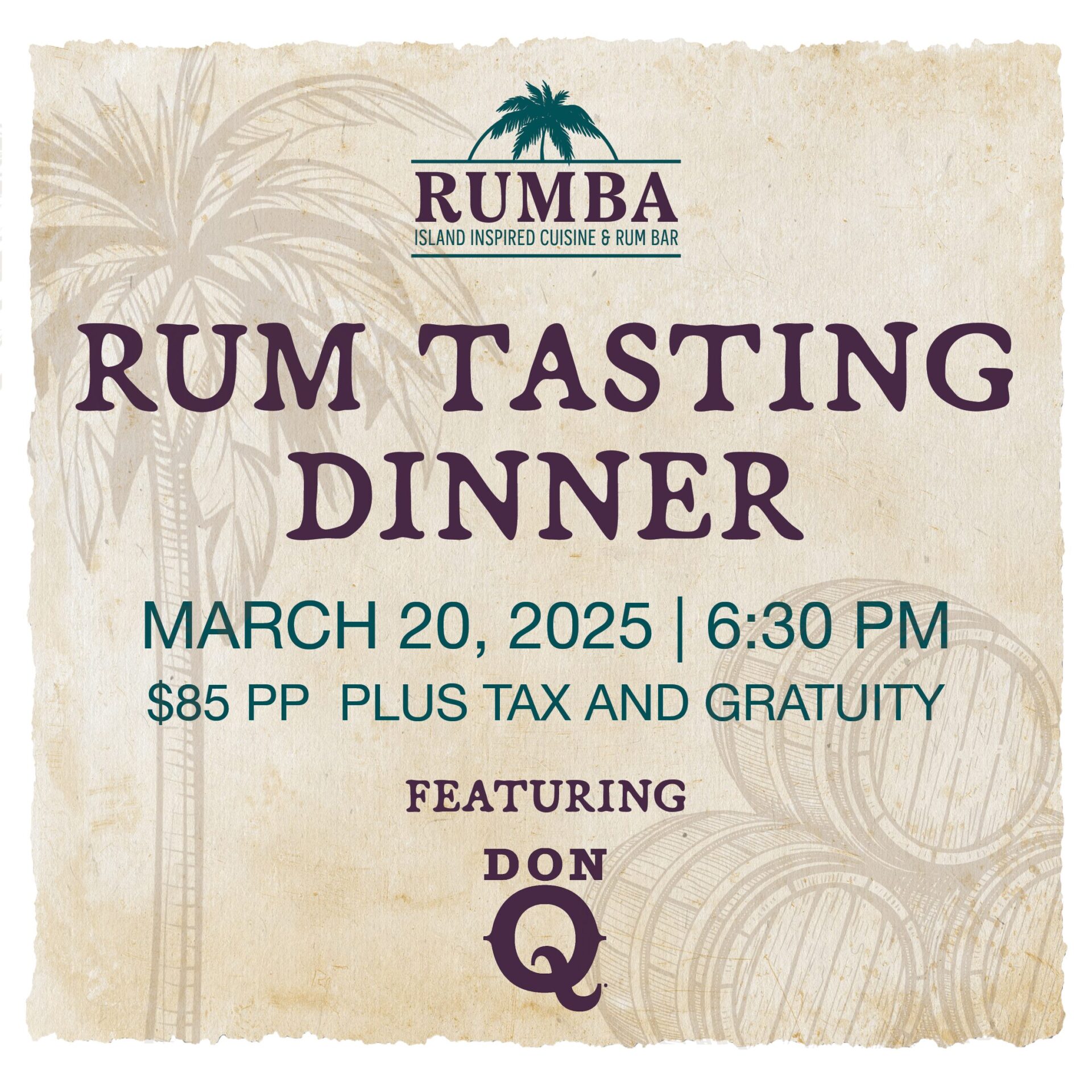 RUMBA Rum Tasting Dinner: March 20, 2025 | 6:30PM $85 PP Plus Tax & Gratuity Featuring Don Q