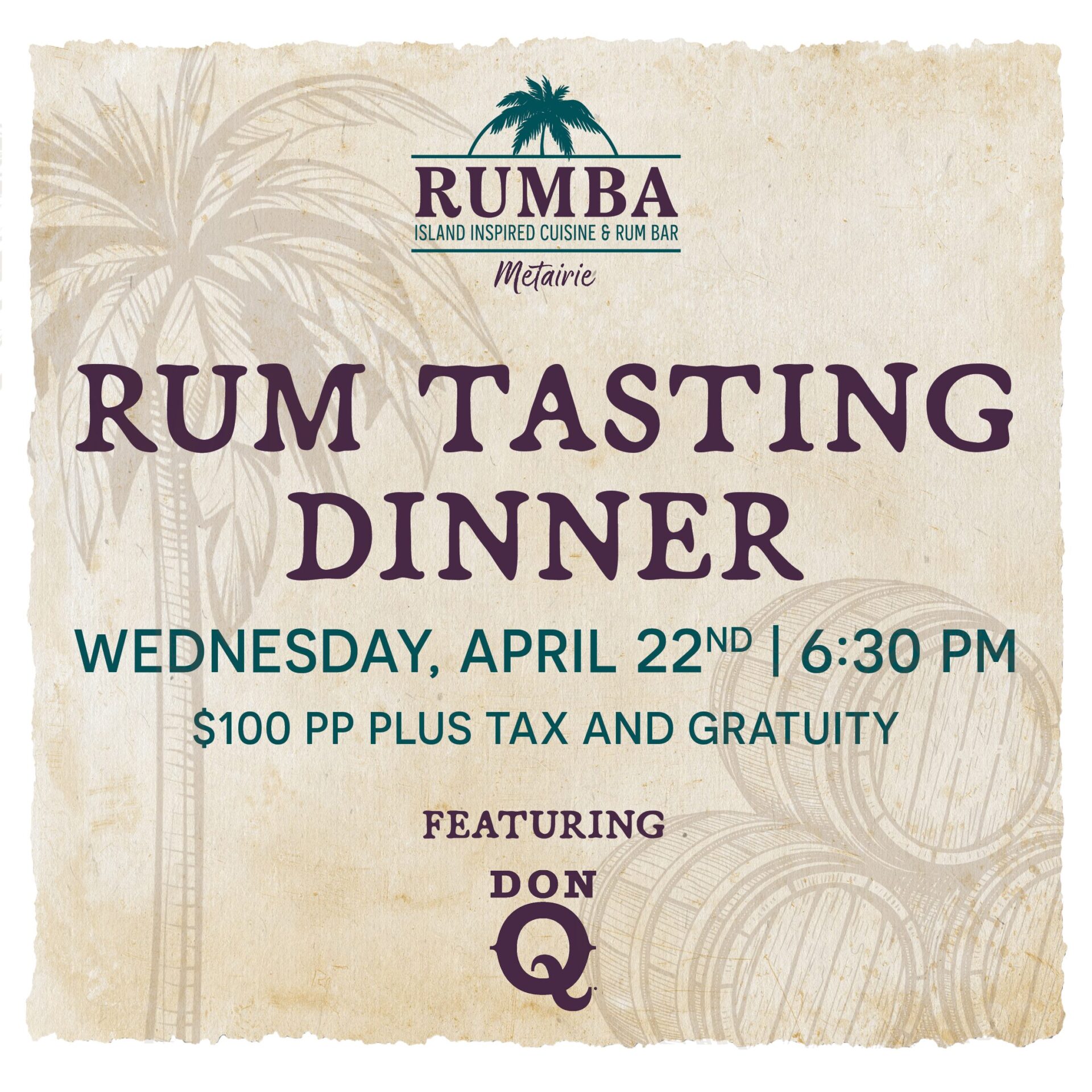 RUMBA Metairie Rum Tasting Dinner Wednesday, April 22nd | 6:30 PM | $100 pp plus tax and gratuity featuring Don Q