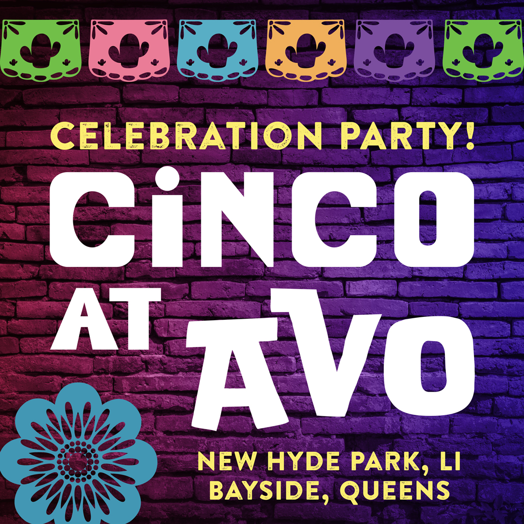 Celebration Party! Cinco at AVO: New Hyde Park, LI | Bayside, Queens