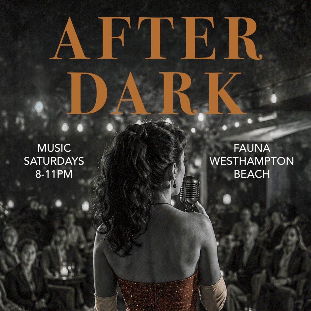 After Dark Music Saturdays 8-11pm | Fauna Westhampton Beach